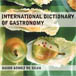 International Dictionary of Gastronomy