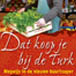 Dat koop je bij de Turk