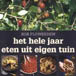 Het hele jaar eten uit eigen tuin