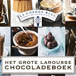 Het grote Larousse chocoladeboek