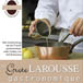 De Grote Larousse Gastronomique