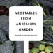 Vegetables from an Italian Garden